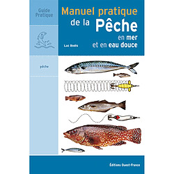 Manuel pratique de la pêche : en mer et en eau douce