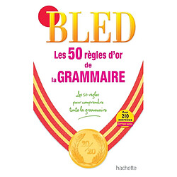 Les 50 règles d'or de la grammaire : avec 210 exercices corrigés inclus - Occasion