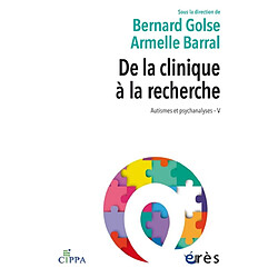 Autismes et psychanalyses. Vol. 5. De la clinique à la recherche