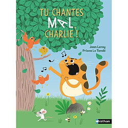 Tu chantes mal, Charlie !