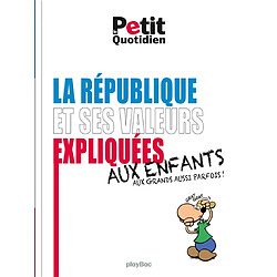 La République et ses valeurs expliquées aux enfants et aux grands aussi parfois ! - Occasion