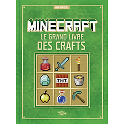 Minecraft : le grand livre des crafts : non officiel