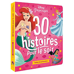 30 histoires pour le soir. Toutes les princesses - Occasion