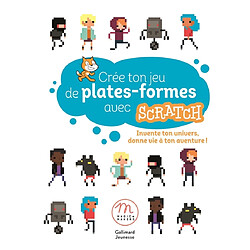 Crée ton jeu de plates-formes avec Scratch : invente ton univers, donne vie à ton aventure ! - Occasion