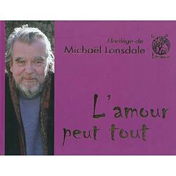 L'amour peut tout : florilège