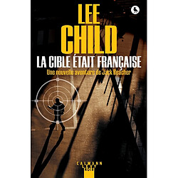 La cible était française : une nouvelle aventure de Jack Reacher - Occasion