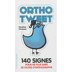 Orthotweet : 140 signes pour ne plus faire de fautes d'orthographe !