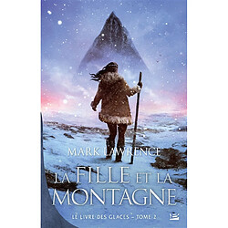 Le livre des glaces. Vol. 2. La fille et la montagne - Occasion