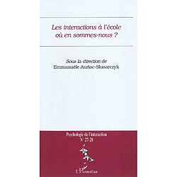 Psychologie de l'interaction, n° 27-28. Les interactions à l'école, où en sommes-nous ? - Occasion