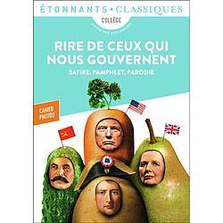 Rire de ceux qui nous gouvernent : satire, pamphlet, parodie : collège, anthologie avec dossier - Occasion