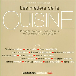 Les métiers de la cuisine : plongée au coeur des métiers et formations du secteur - Occasion