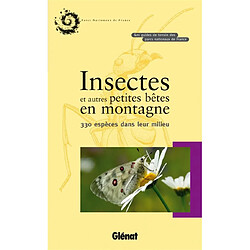 Insectes et autres petites bêtes en montagne : 330 espèces dans leur milieu