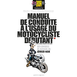 Manuel de conduite à l'usage du motocycliste débutant : les conseils et astuces de Lévrier noir