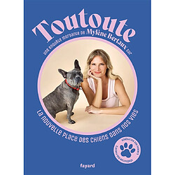 Toutoute : une enquête mordante de Mylène Bertaux sur la nouvelle place des chiens dans nos vies : génération dog parents - Occasion