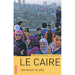 Le Caire : réinventer la ville - Occasion