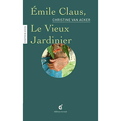 Emile Claus, Le vieux jardinier : une lecture de Emile Claus (1849-1924), Le vieux jardinier, vers 1886, La Boverie, Liège - Occasion