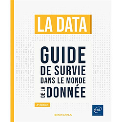 La data : guide de survie dans le monde de la donnée