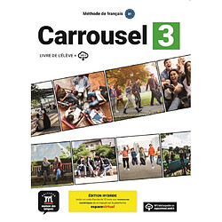 Carrousel 3 : méthode de français B1 : livre de l'élève + mp3