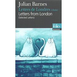 Lettres de Londres : (choix). Letters from London : (selected letters)