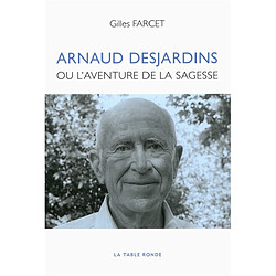 Arnaud Desjardins ou L'aventure de la sagesse - Occasion