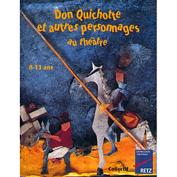 Don Quichotte et autres personnages au théâtre - Occasion