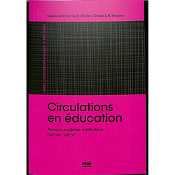 Circulations en éducation : acteurs, modèles, institutions (XIXe-XXIe siècles) - Occasion