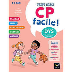 Tout mon CP facile ! 6-7 ans, dys : conforme aux programmes