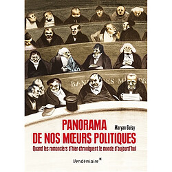 Panorama de nos moeurs politiques : quand les romanciers d'hier chroniquent le monde d'aujourd'hui - Occasion