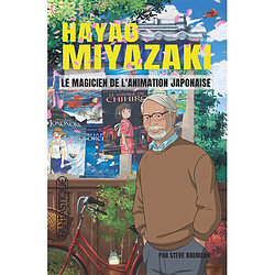 Hayao Miyazaki : le magicien de l'animation japonaise