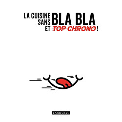 La cuisine sans bla bla et top chrono !