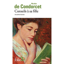 Conseils à sa fille : et autres textes