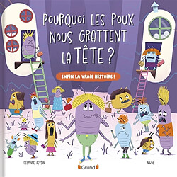 Pourquoi les poux nous grattent la tête : enfin la vraie histoire ! - Occasion