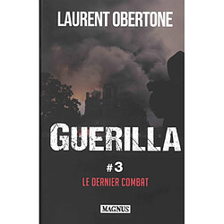 Guerilla. Vol. 3. Le dernier combat