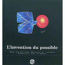 L'invention du possible : pour une politique éducative de l'enfance : Vénissieux... hier et demain - Occasion