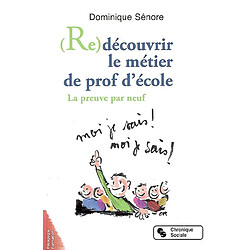 Re-découvrir le métier de prof d'école : la preuve par neuf - Occasion