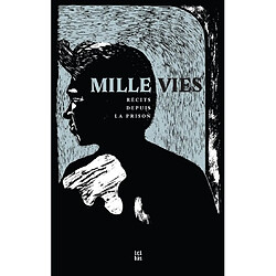 Mille vies : récits depuis la prison