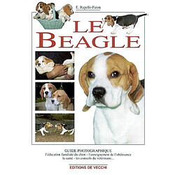 Le beagle : un chiot à la maison, lui apprendre à obéir, sa santé, ses relations avec les enfants, comment le rendre heureux - Occasion