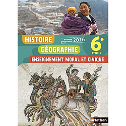 Histoire, géographie, enseignement moral et civique : 6e, cycle 3 : nouveau programme 2016