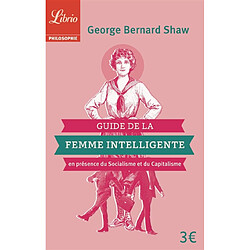 Guide de la femme intelligente en présence du socialisme et du capitalisme : extraits · Occasion Bernard Shaw