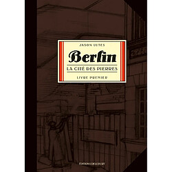 Berlin. Vol. 1. La cité des pierres