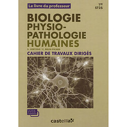 Biologie, physiopathologie humaines, 1re ST2S : cahier de travaux dirigés : le livre du professeur - Occasion