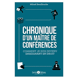 Chronique d'un maître de conférences : comment je suis devenu enseignant en droit - Occasion