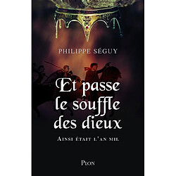 Et passe le souffle des dieux : ainsi était l'an mil - Occasion