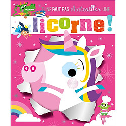 Il ne faut pas chatouiller une licorne !