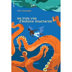 Les trois vies d'Antoine Anacharsis