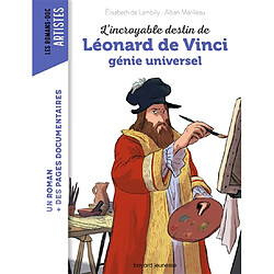 L'incroyable destin de Léonard de Vinci : génie universel