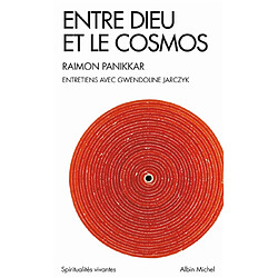 Entre Dieu et le cosmos : une vision non dualiste de la réalité : entretiens avec Gwendoline Jarczyk - Occasion