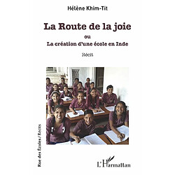 La route de la joie ou La création d'une école en Inde : récit - Occasion