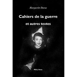 Cahiers de la guerre : et autres textes