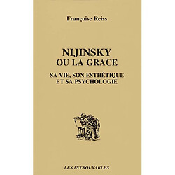 Nijinsky ou La grâce : sa vie, son esthétique et sa psychologie - Occasion